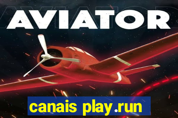 canais play.run